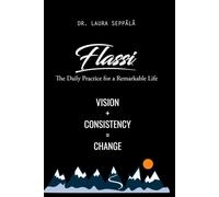 Flassi: The Daily Practice for a Remarkable Life