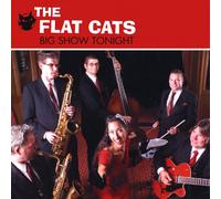 Flat Cats - Big Show Tonight