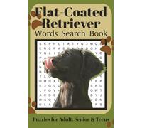 Flat-Coated Retriever Word Search Book: Fun Word Search Puzzles for Flat-Coated Retriever Lovers | Relaxing Brain Games for Adults & Seniors | 6x9 Inches | 110 Pages | 50+ Puzzles | Solutions Included