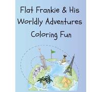 Flat Frankie & His Worldly Adventures: Coloring Fun