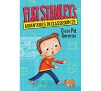 Flat Stanleys Adventures In Classroom 2e #1: Class Pet Surprise (ebook