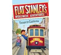 Flat Stanley's Worldwide Adventures #12: Escape to California – Harper Collins Publishers