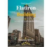 Flatiron Building: New York's Architectural Icon - A Visual Journey Through the World's Most Famous Triangular Skyscraper