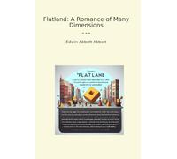 Flatland: A Romance of Many Dimensions (Classic Books)