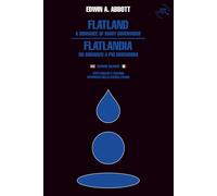 Flatland. A romance of many dimensions - Flatlandia. Un romanzo a più dimensioni. Edizione bilingue inglese e italiano: Testi integrali affiancati nella stessa pagina