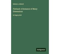 Flatland: A Romance of Many Dimensions: in large print