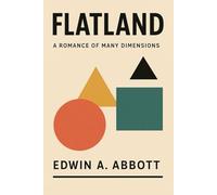 Flatland: A Romance of Many Dimensions: Modern Edition with American Spelling, Original Foreword, and Redesigned Cover and Diagrams