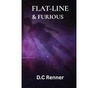 Flatline & Furious: A memoir of Heart Attack Survival, Recovery And reluctant resilience