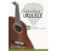 flatpicking Ukulele - 30 Songs by Turlough O'Carolan: Deutsch & English - Tabs, Online-Videos & Sounds (Play Ukulele)