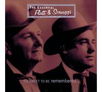Flatt & Scruggs - Essential: Tis Sweet to Be Rem