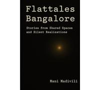 FlatTalesBangalore: Stories from Shared Spaces and Silent Realizations
