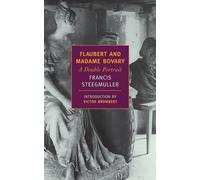 Flaubert and Madame Bovary: A Double Portrait (New York Review Books Classics)