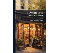 Flaubert and Maupassant