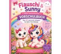 Flauschi & Sunny - Mein kunterbuntes Vorschulbuch: Über 60 liebevolle Lernspiele, Rätsel und Aktivitäten für Kinder ab 4 Jahren - Labyrinthe, ... Schattenrätsel, Ausschneiden und vieles mehr!