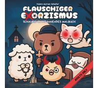 Flauschiger Exorzismus - Ein niedlich-düsteres Ausmalbuch für Erwachsene mit Humor und Gänsehaut: Über 30 charmant-schaurige Motive zum Ausmalen; ... Coloring - Süsse und entspannende Malbücher)