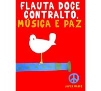 Flauta Doce Contralto, Música e paz: 10 peças fáciles para a Flauta Doce Contralto livro para principiantes