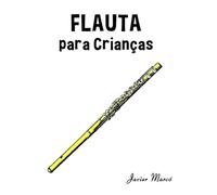 Flauta para Crianças: Canções de Natal, Música Clássica, Canções Infantis e Canções Folclóricas! (Partituras Para Crianças)