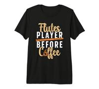 Flautas Jugador Antes de amar Flauta Amante del café Flautas Ju Camiseta Premium