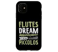 Flautas sueñan con ser piccolos Carcasa para iPhone 11