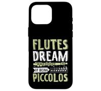 Flautas sueñan con ser piccolos Carcasa para iPhone 16 Pro MAX