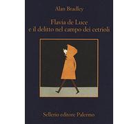 Flavia de Luce e il delitto nel campo dei cetrioli (La memoria)