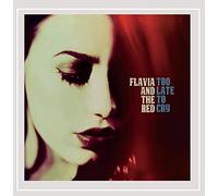Flavia & the Red - Too Late to Cry