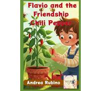 Flavio and the friendship Chili Pepper: 1 (Flavio's magical world)