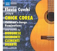 Cucchi, Flavio - Guitar Recital: Cucchi, Flavio - Corea, C. / Borghese, A. / Gismonti, E. / Clementi, G. / Duarte, J.W.