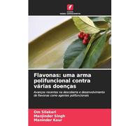 Flavonas: uma arma polifuncional contra várias doenças: Avanços recentes na descoberta e desenvolvimento de flavonas como agentes polifuncionais