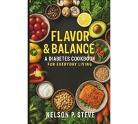 Flavor & Balance: A Diabetes Cookbook for Everyday Living