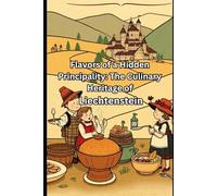 Flavors of a Hidden Principality: The Culinary Heritage of Liechtenstein