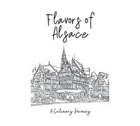 Flavors of Alsace: A Culinary Journey