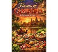 Flavors of Cambodia: A Culinary Journey