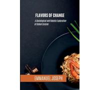 Flavors of Change, A Sociological and Robotic Exploration of Global Cuisine