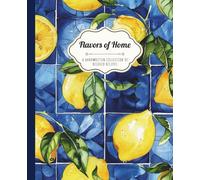 Flavors of Home - Recipe Notebook to Write In Your Own Family Favorites | Mediterranean Lemon Tile Cover | Blank Cookbook Journal | 110 Pages
