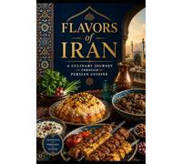 Flavors of Iran - A Culinary Journey Through Persian Cuisine