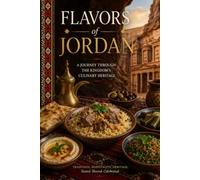 Flavors of Jordan: A Journey Through the Kingdom's Culinary Heritage