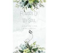 Flavors Of My Soul A Collection of 21 poems