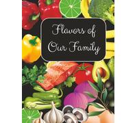 Flavors of Our Family: An Ancestral Recipe Journal