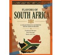 Flavors of South Africa Cookbook: 35+ South African Recipes: Traditional Cookbook