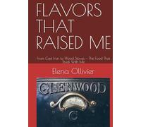 FLAVORS THAT RAISED ME: From Cast Iron to Wood Stoves - The Food That Stuck With Me