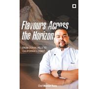 Flavours Across the Horizon: From Duhak Hills to California’s Coast | Munish Rana