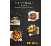 Flavours of Africa: A Culinary Journey through the Continent