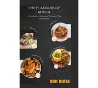 Flavours of Africa: A Culinary Journey through the Continent