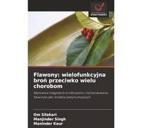Flawony: wielofunkcyjna broń przeciwko wielu chorobom: Najnowsze osiągnięcia w odkrywaniu i opracowywaniu flawonów jako środków wielofunkcyjnych