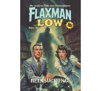 FLAXMAN LOW 01 - Heimsuchung: Neue Fälle aus dem Archiv des Geisterjägers (Major Dimes)