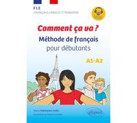 FLE (français langue étrangère) Comment ça va ?: Méthode de français pour débutants (avec fichiers audio) (A1-A2)