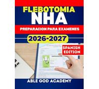FLEBOTOMIA NHA PREPARACION PARA EXAMENES: Guia de preparacion paso a paso con preguntas de practica y estrategias de expertos para el exito en el examen.