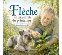 Flèche et les secrets du printemps (Les aventures de Flèche)