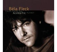 Fleck, Bela - Tales from the Acoustic Planet